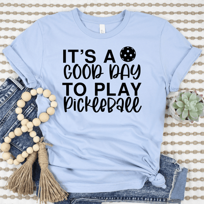 Womens Light Blue T Shirt with Its-A-Good-Day-For-Pickleball design