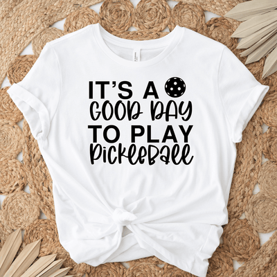 Womens White T Shirt with Its-A-Good-Day-For-Pickleball design