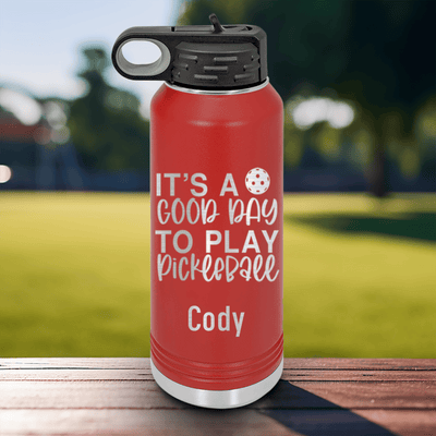 Red Pickleball Water Bottle With Its A Good Day For Pickleball Design
