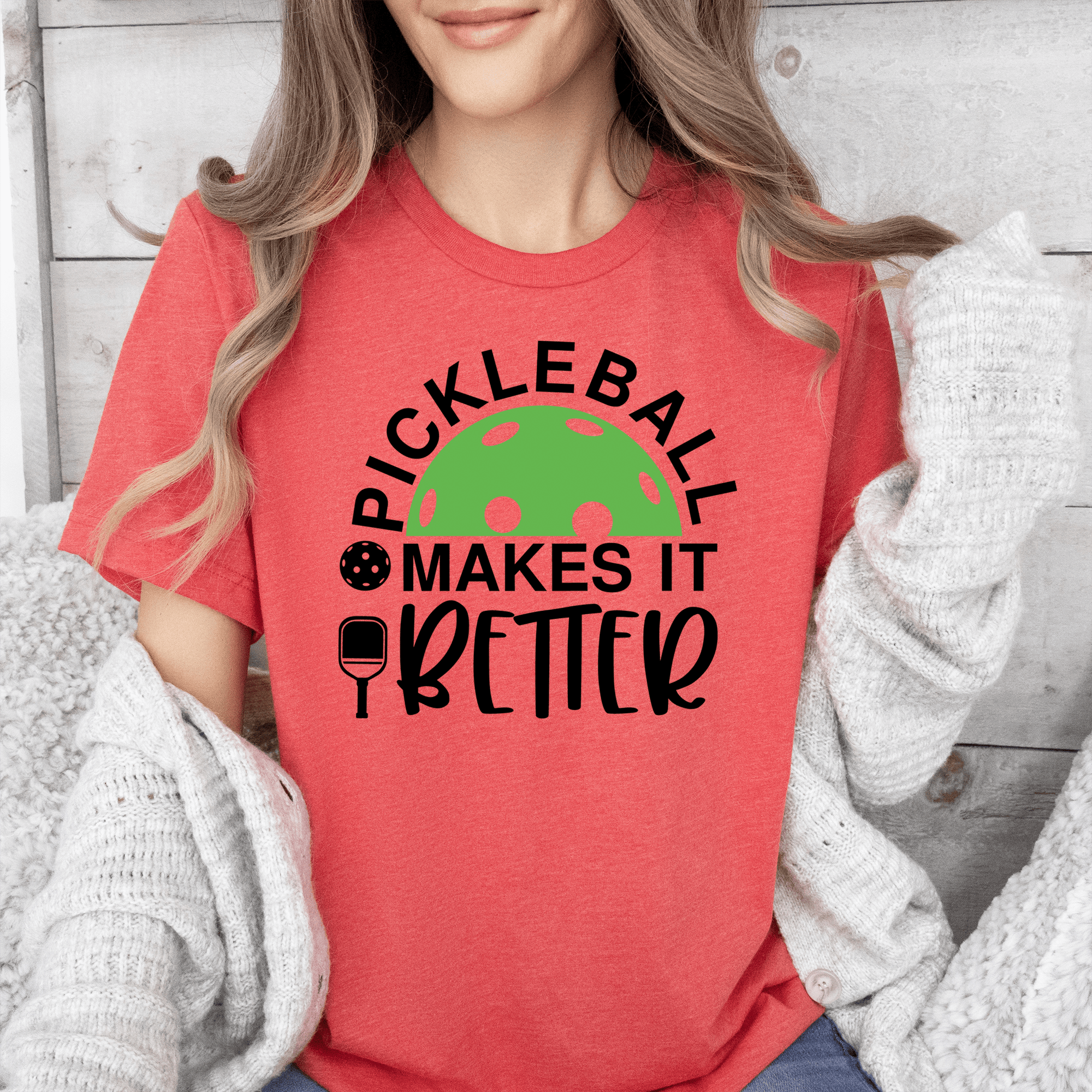 Pickleball Makes It Better Womens T Shirt