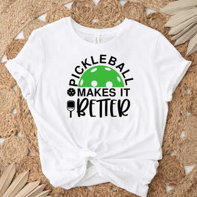 Womens White T Shirt with Pickleball-Makes-It-Better design