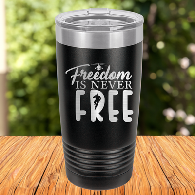 Freedom Isnt Free Tumbler