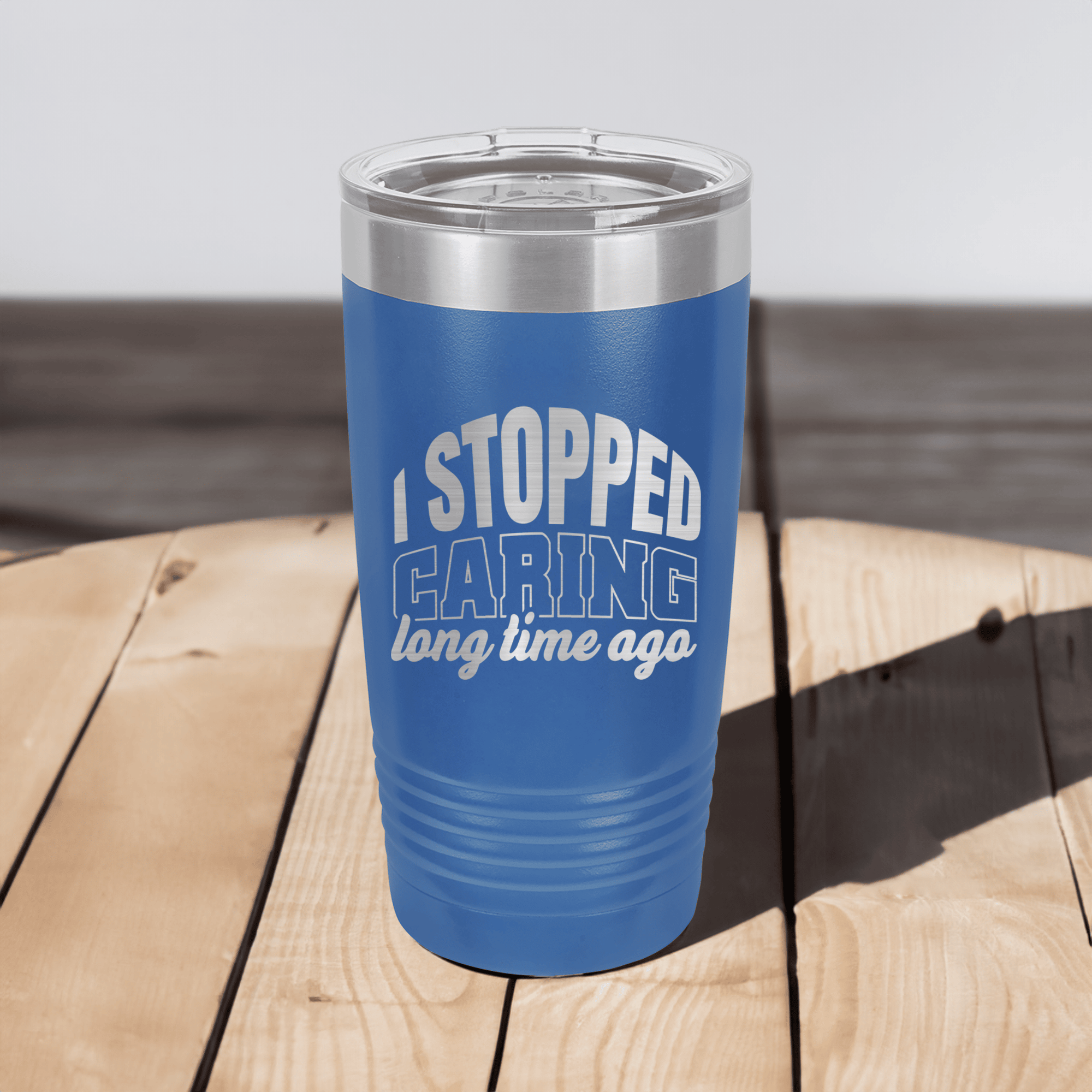 I Just Dont Care Tumbler